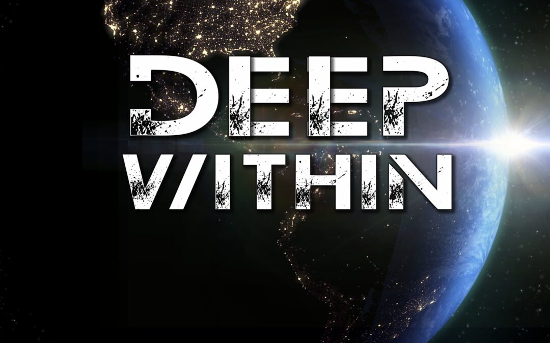 Deep Within